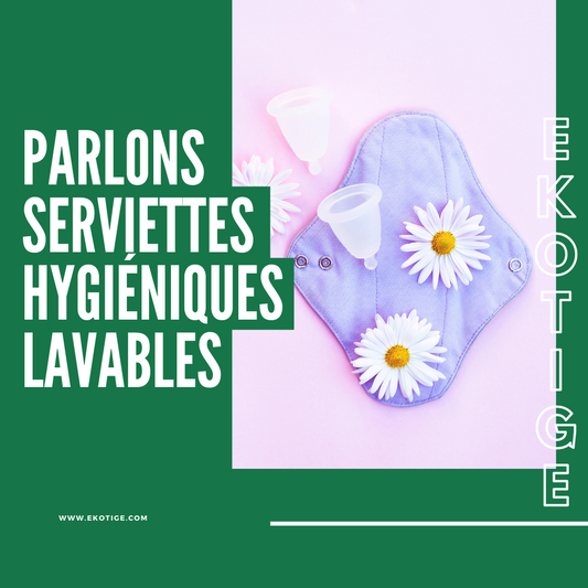 Parlons serviettes hygiéniques lavables