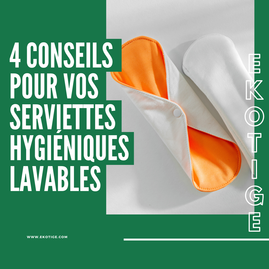 4 conseils pour utiliser correctement vos serviettes hygiéniques lavables